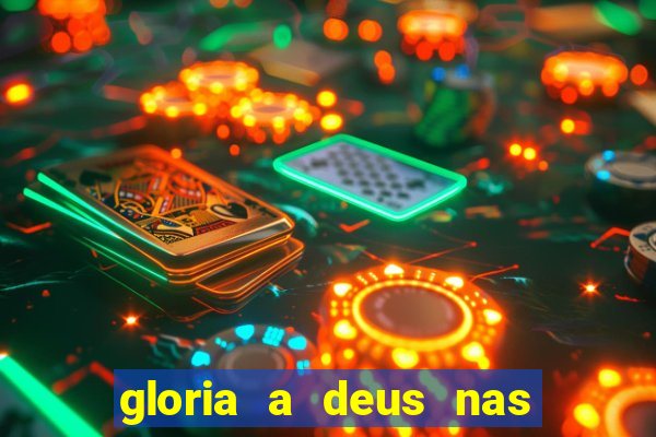 gloria a deus nas alturas cifra